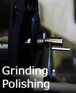 Grinding ・ Polishing